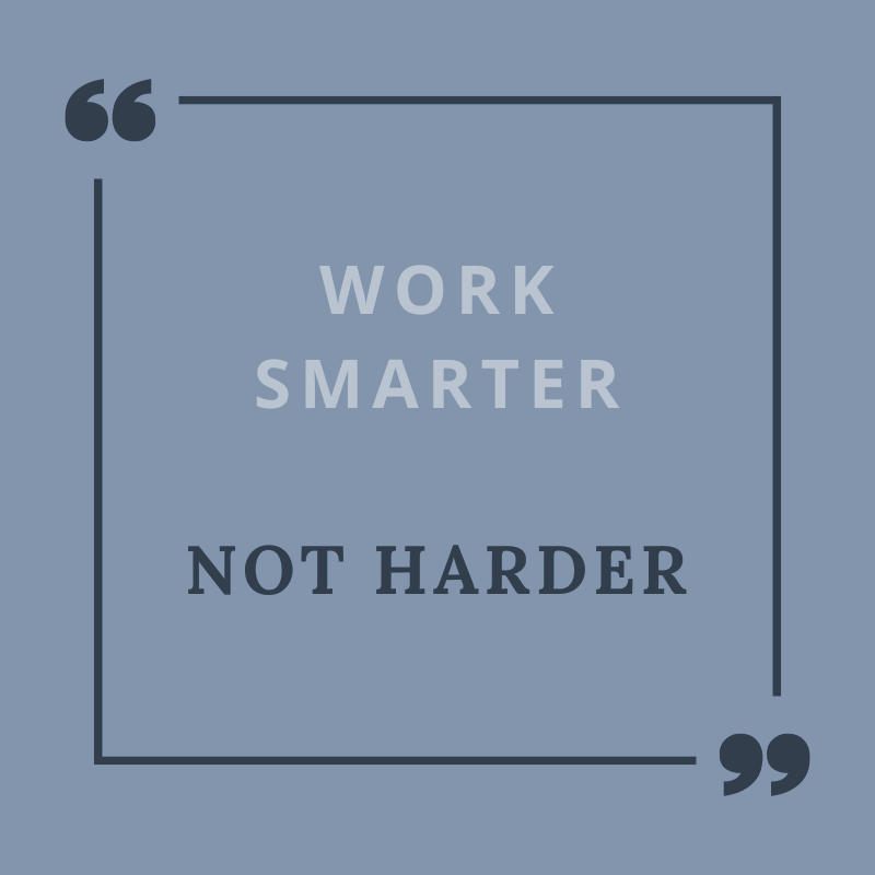 wORK HARD, THINK SMART
